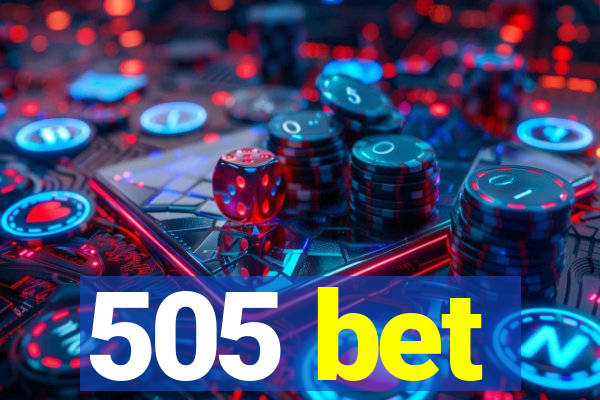 505 bet